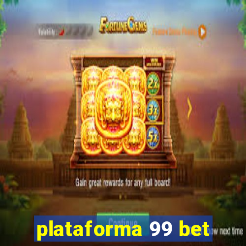 plataforma 99 bet